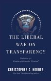 The Liberal War on Transparency (eBook, ePUB)
