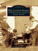 Landis Family: A Pennsylvania German Family Album (eBook, ePUB) Landis Family: A Pennsylvania German Family Album (eBook, ePUB)