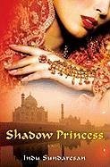 Shadow Princess (eBook, ePUB) - Sundaresan, Indu