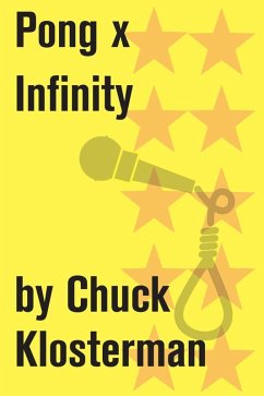 Pong x Infinity (eBook, ePUB) - Klosterman, Chuck
