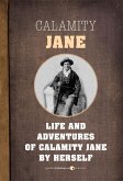 The Life And Adventures Of Calamity Jane (eBook, ePUB)