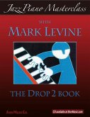 Jazz Piano Masterclass: The Drop 2 Book (eBook, ePUB)