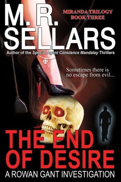 The End Of Desire: A Rowan Gant Investigation (The Rowan Gant Investigations, #8) (eBook, ePUB) - Sellars, M. R.