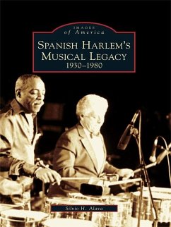 Spanish Harlem's Musical Legacy (eBook, ePUB) - Alava, Silvio H.