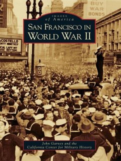 San Francisco in World War II (eBook, ePUB) - Garvey, John
