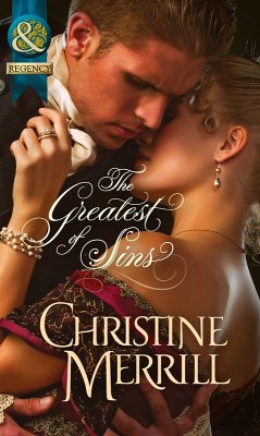 The Greatest Of Sins (The Sinner and the Saint, Book 1) (Mills & Boon Historical) (eBook, ePUB) - Merrill, Christine