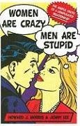 Women Are Crazy, Men Are Stupid (eBook, ePUB) - Morris, Howard J; Lee, Jenny