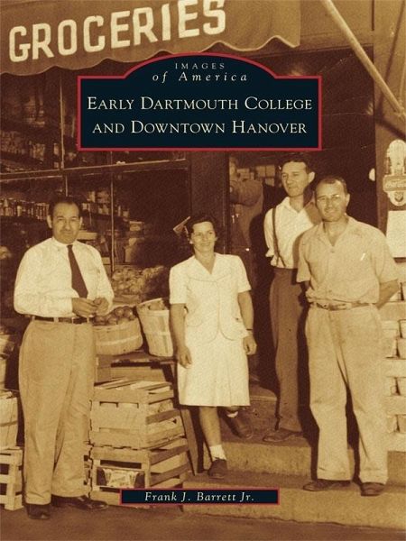 Early Dartmouth College and Downtown Hanover (eBook, ePUB)