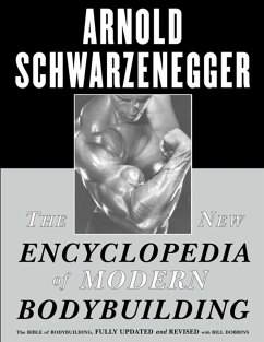 The New Encyclopedia of Modern Bodybuilding (eBook, ePUB) - Schwarzenegger, Arnold