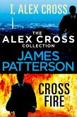 The Alex Cross Collection: I, Alex Cross / Cross Fire (eBook, ePUB)
