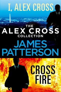 The Alex Cross Collection: I, Alex Cross / Cross Fire (eBook, ePUB) - Patterson, James