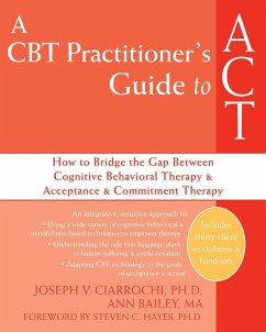 CBT Practitioner's Guide to ACT (eBook, PDF) - Ciarrochi, Joseph V.; Bailey, Ann