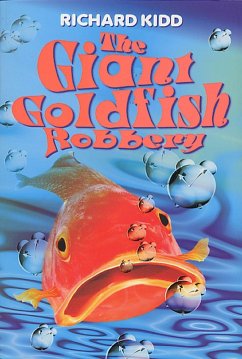 The Giant Goldfish Robbery (eBook, ePUB) - Kidd, Richard