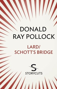 Lard / Schott's Bridge (Storycuts) (eBook, ePUB) - Pollock, Donald Ray