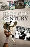 Grey Cup Century (eBook, ePUB)