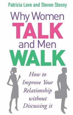 Why Women Talk and Men Walk (eBook, ePUB) - Love, Patricia; Stosny, Steven