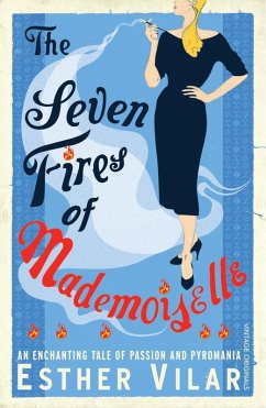 The Seven Fires of Mademoiselle (eBook, ePUB) - Vilar, Esther