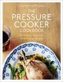 The Pressure Cooker Cookbook (eBook, ePUB)