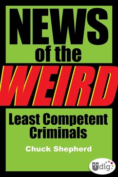 News of the Weird: Least Competent Criminals (eBook, ePUB) - Shepherd, Chuck