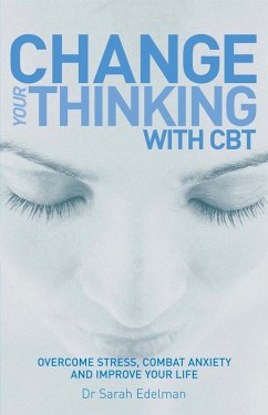 Change Your Thinking with CBT (eBook, ePUB) - Sarah Edelman