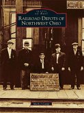 Railroad Depots of Northwest Ohio (eBook, ePUB)