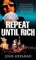 Repeat Until Rich (eBook, ePUB) - Axelrad, Josh