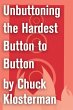 Unbuttoning the Hardest Button to... - Bild 1