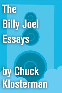 The Billy Joel Essays (eBook, ePUB) - Klosterman, Chuck