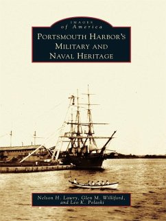 Portsmouth Harbor's Military and Naval Heritage (eBook, ePUB) - Lawry, Nelson H.