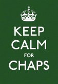 Keep Calm for Chaps (eBook, ePUB)