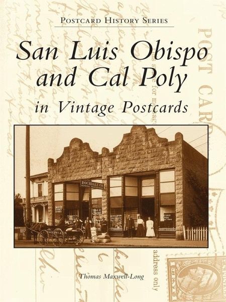 San Luis Obispo and Cal Poly in Vintage Postcards (eBook, ePUB) San Luis Obispo and Cal Poly in Vintage Postcards (eBook, ePUB)