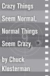 Crazy Things Seem Normal, Normal Things... - Bild 1