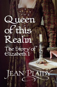 Queen of This Realm: The Story of Elizabeth I (eBook, ePUB) - Plaidy, Jean