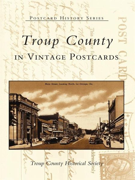 Troup County in Vintage Postcards (eBook, ePUB) Troup County in Vintage Postcards (eBook, ePUB)