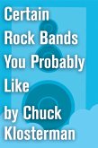 Certain Rock Bands You Probably Like (eBook, ePUB)