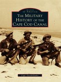 Military History of the Cape Cod Canal (eBook, ePUB)