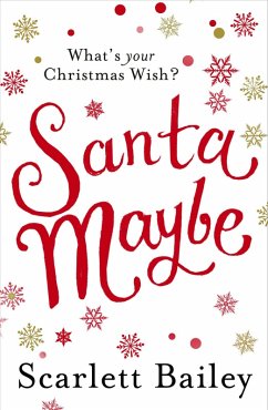 Santa Maybe (eBook, ePUB) - Bailey, Scarlett