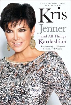 Kris Jenner . . . And All Things Kardashian (eBook, ePUB) - Jenner, Kris