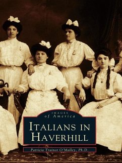Italians in Haverhill (eBook, ePUB) - Ph. D., Patricia Trainor O'Malley