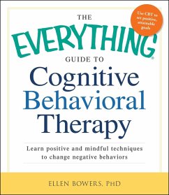 The Everything Guide to Cognitive Behavioral Therapy (eBook, ePUB) - Bowers, Ellen