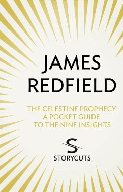 The Celestine Prophecy: A Pocket Guide To The Nine Insights (Storycuts) (eBook, ePUB) - Redfield, James