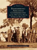 Remembering Arkansas Confederates and the 1911 Little Rock Veterans Reunion (eBook, ePUB)