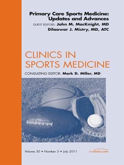Primary Care Sports Medicine: Updates and Advances, An Issue of Clinics in Sports Medicine (eBook, ePUB) - Mistry, Dilaawar J.; Macknight, John M.