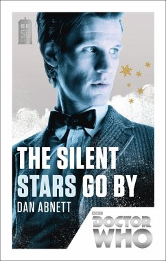 Doctor Who: The Silent Stars Go By (eBook, ePUB) - Abnett, Dan