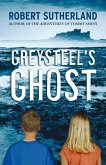 Greysteel's Ghost (eBook, ePUB) Greysteel's Ghost (eBook, ePUB)