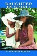 Daughter by Spirit (eBook, ePUB) - Rivers, V. Anthony
