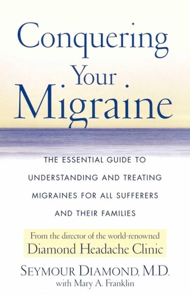 Conquering Your Migraine (eBook, ePUB) Conquering Your Migraine (eBook, ePUB)