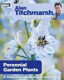 Alan Titchmarsh How to Garden: Perennial Garden Plants (eBook, ePUB)