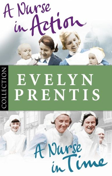 Evelyn Prentis Bundle: A Nurse in Time/A Nurse in Action (eBook, ePUB) Evelyn Prentis Bundle: A Nurse in Time/A Nurse in Action (eBook, ePUB)
