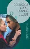Colton's Deep Cover (Mills & Boon Intrigue) (The Coltons of Eden Falls, Book 3) (eBook, ePUB)